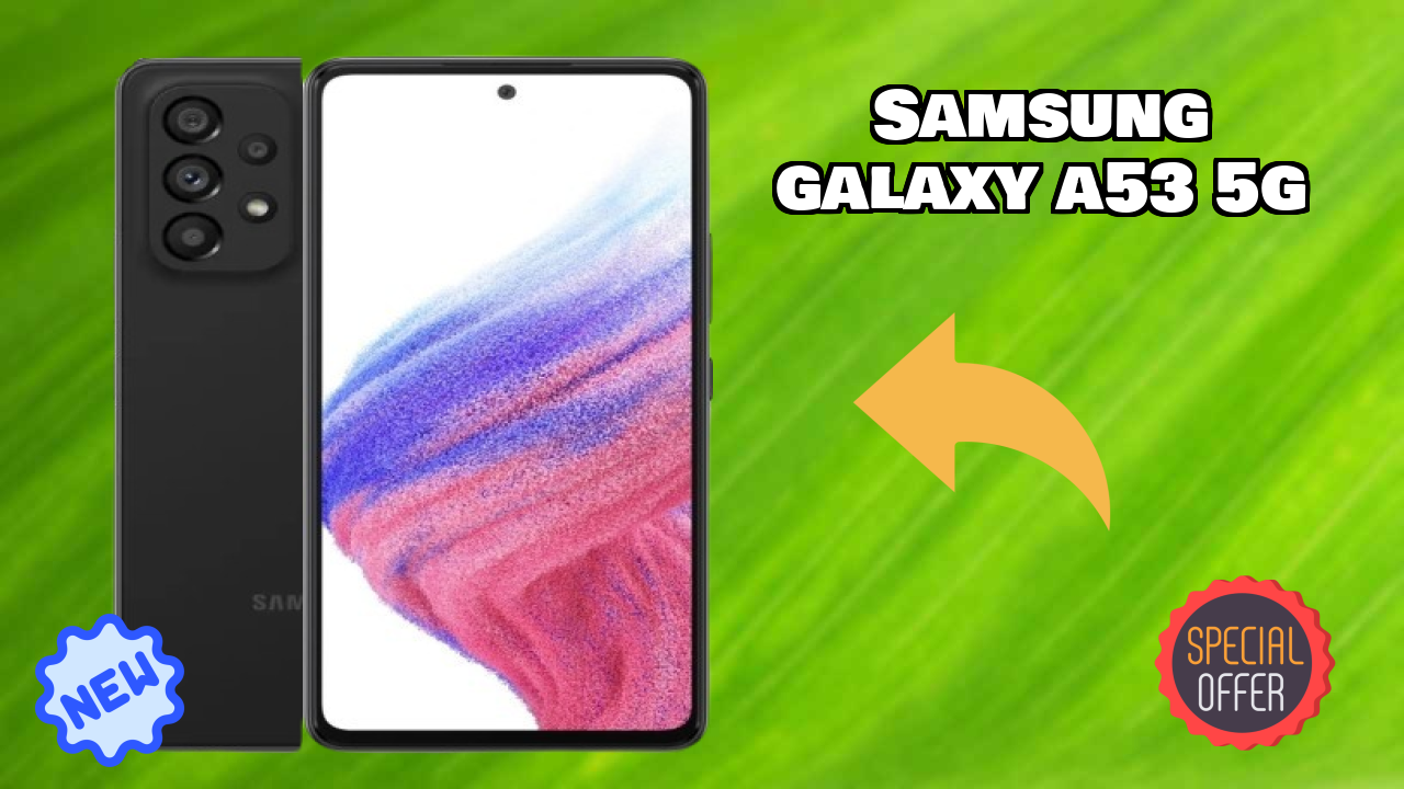 Samsung Galaxy A53 5G Display Quality: Super AMOLED Explained