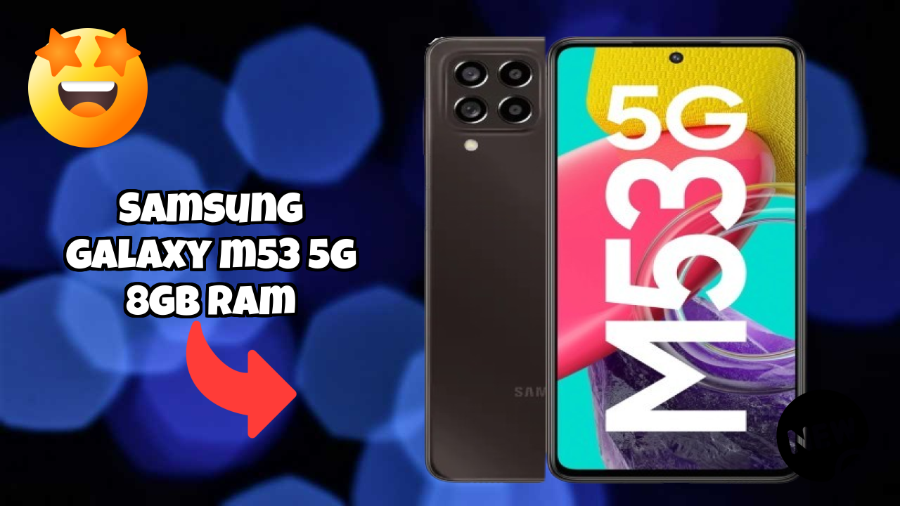 Samsung Galaxy M53 5G 8GB RAM Display Analysis: Super AMOLED Plus Quality